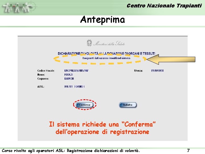 Centro Nazionale Trapianti Anteprima Il sistema richiede una “Conferma” dell’operazione di registrazione Corso rivolto