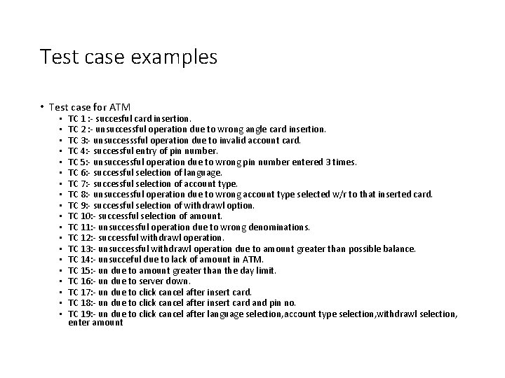 Test case examples • Test case for ATM • • • • • TC