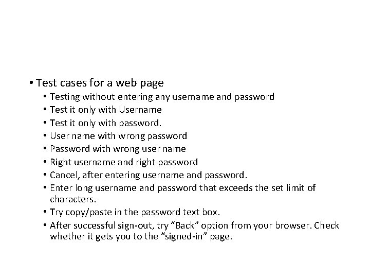  • Test cases for a web page Testing without entering any username and