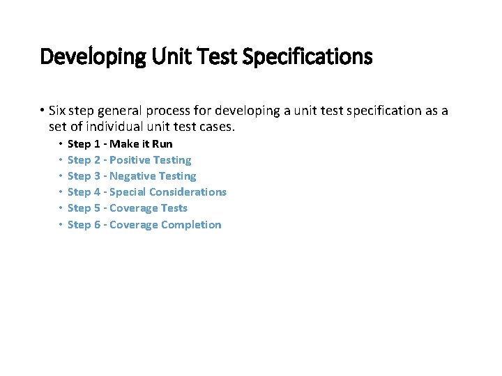 Developing Unit Test Specifications • Six step general process for developing a unit test