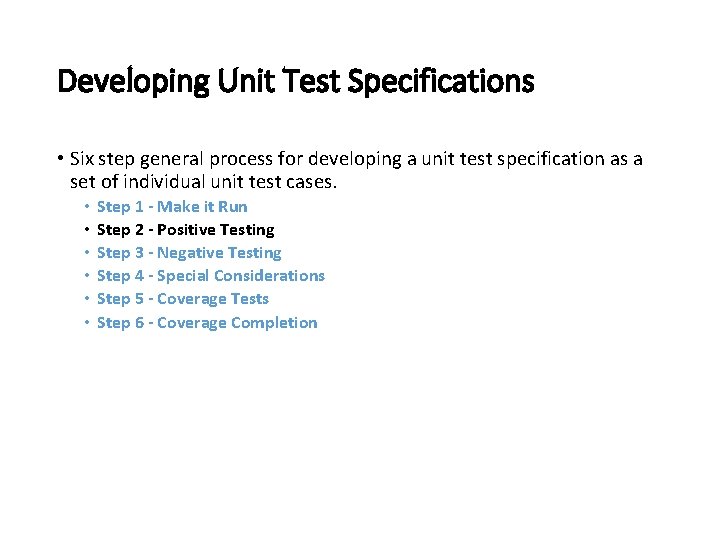 Developing Unit Test Specifications • Six step general process for developing a unit test