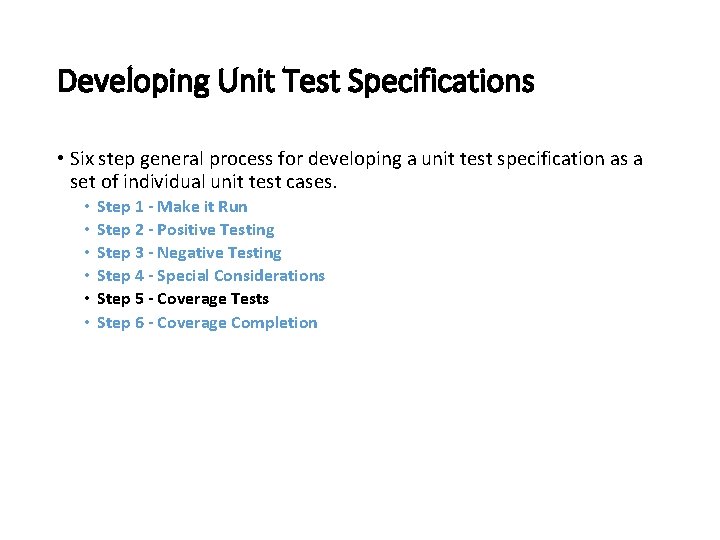 Developing Unit Test Specifications • Six step general process for developing a unit test