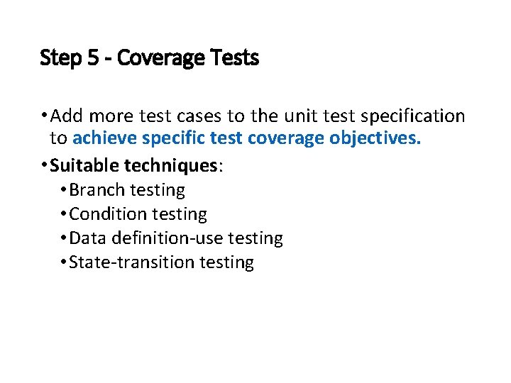 Step 5 - Coverage Tests • Add more test cases to the unit test