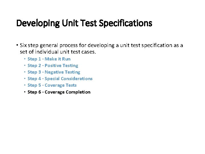 Developing Unit Test Specifications • Six step general process for developing a unit test