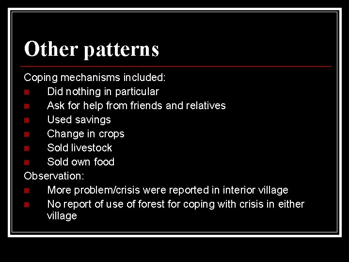 Other patterns Coping mechanisms included: n Did nothing in particular n Ask for help