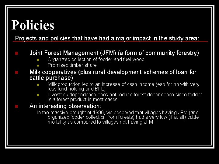 Policies Projects and policies that have had a major impact in the study area: