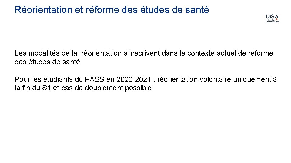 Réorientation et réforme des études de santé Les modalités de la réorientation s’inscrivent dans