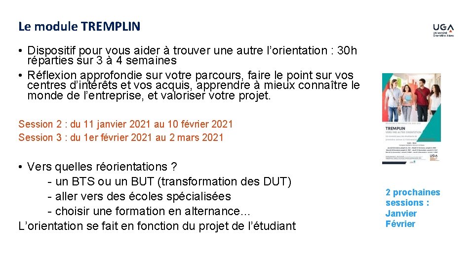 Le module TREMPLIN • Dispositif pour vous aider à trouver une autre l’orientation :