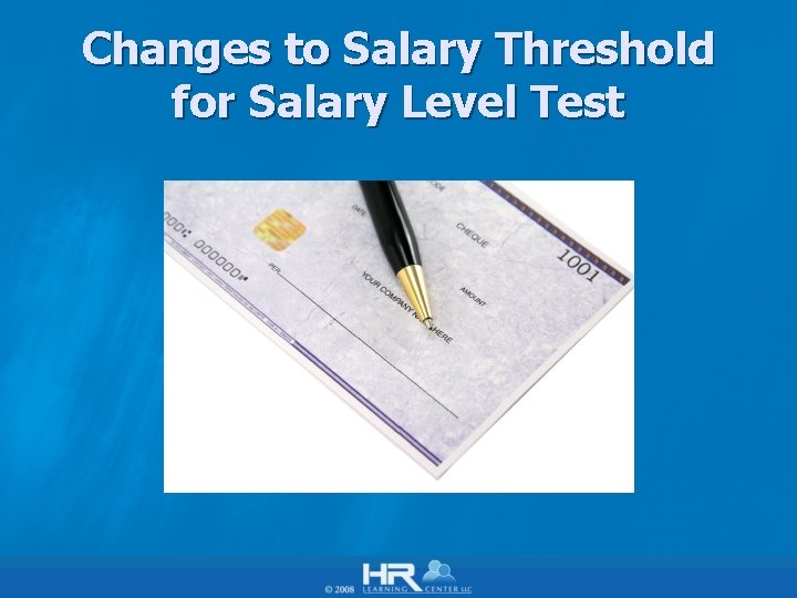 Changes to Salary Threshold for Salary Level Test 