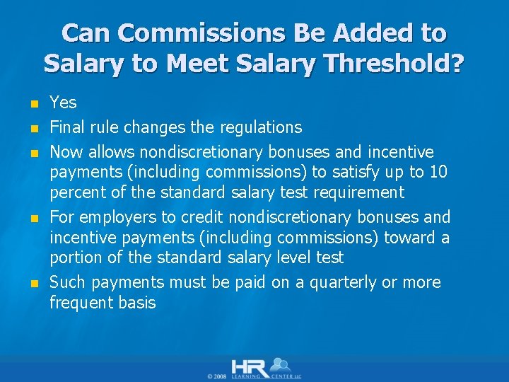 Can Commissions Be Added to Salary to Meet Salary Threshold? n n n Yes