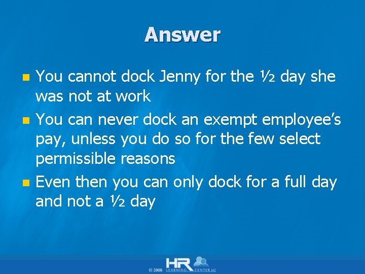 Answer n n n You cannot dock Jenny for the ½ day she was