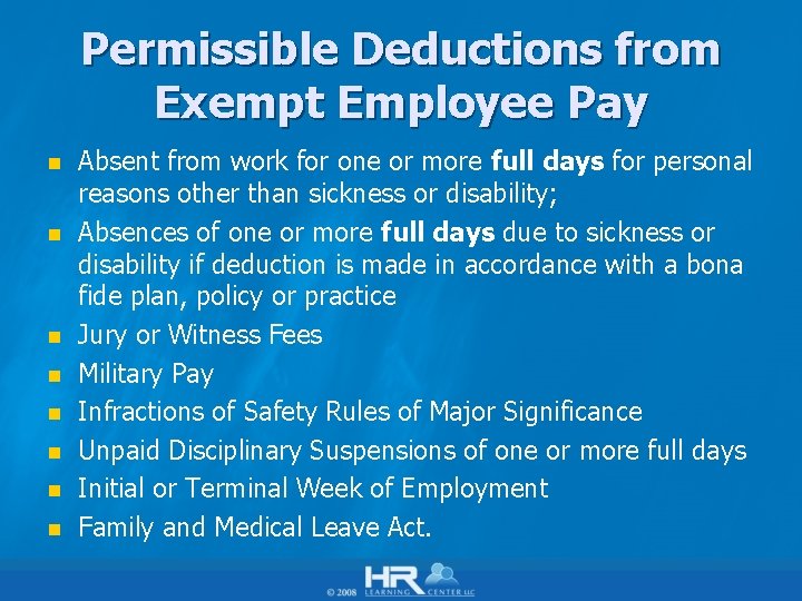 Permissible Deductions from Exempt Employee Pay n n n n Absent from work for