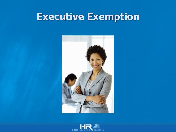 Executive Exemption 