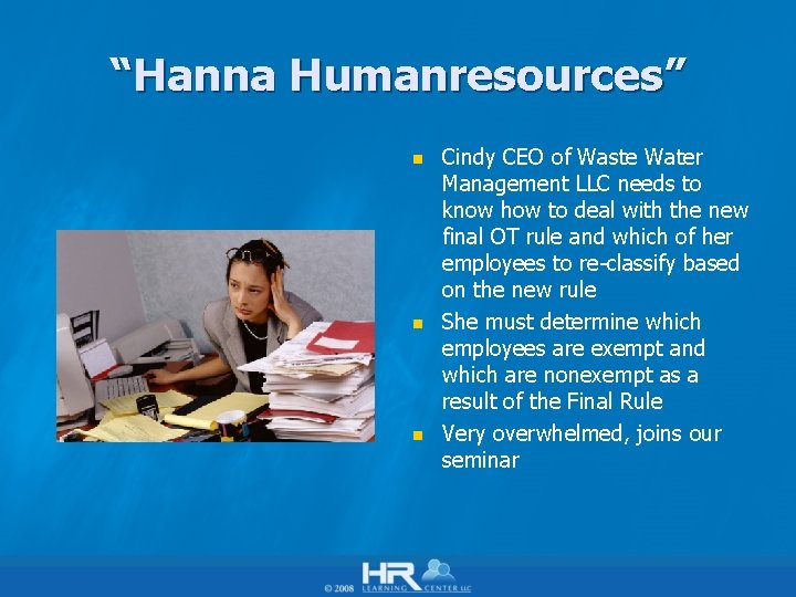 “Hanna Humanresources” n n n Cindy CEO of Waste Water Management LLC needs to