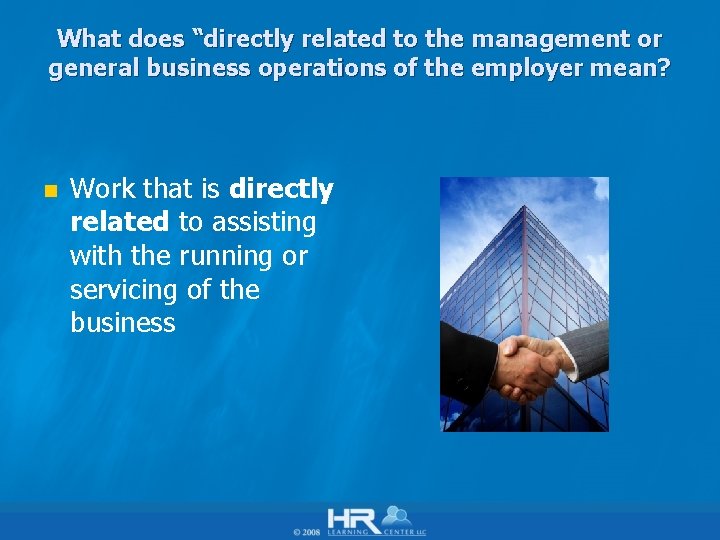 What does “directly related to the management or general business operations of the employer