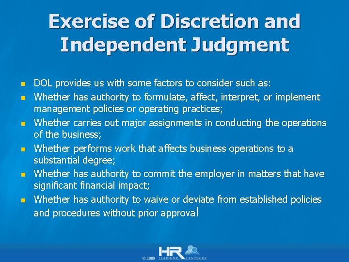 Exercise of Discretion and Independent Judgment n n n DOL provides us with some