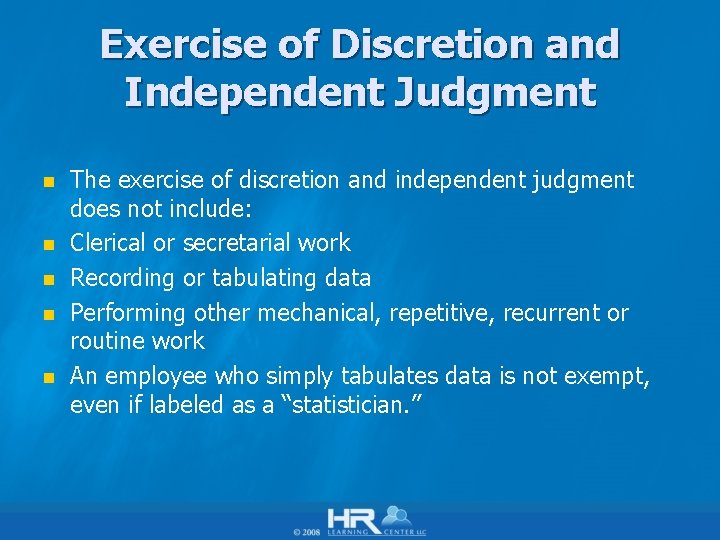 Exercise of Discretion and Independent Judgment n n n The exercise of discretion and