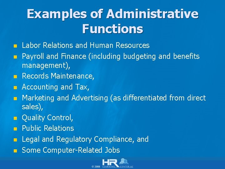 Examples of Administrative Functions n n n n n Labor Relations and Human Resources