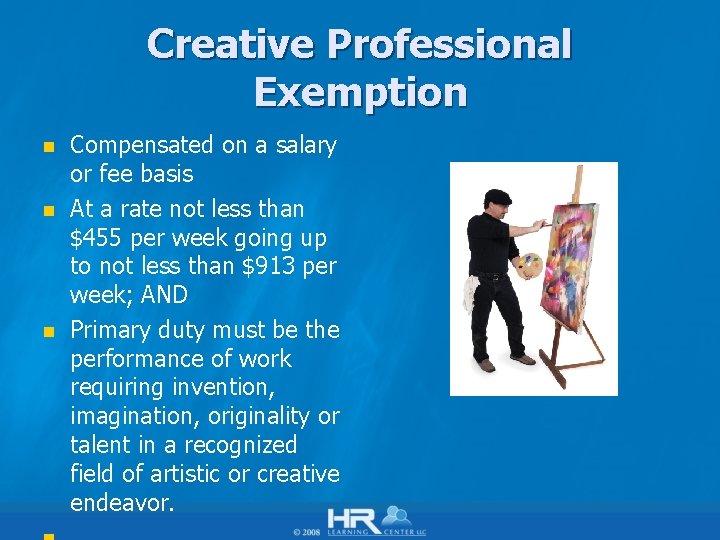 Creative Professional Exemption n Compensated on a salary or fee basis At a rate
