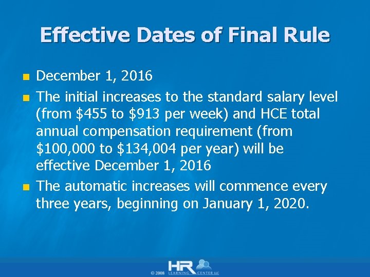 Effective Dates of Final Rule n n n December 1, 2016 The initial increases