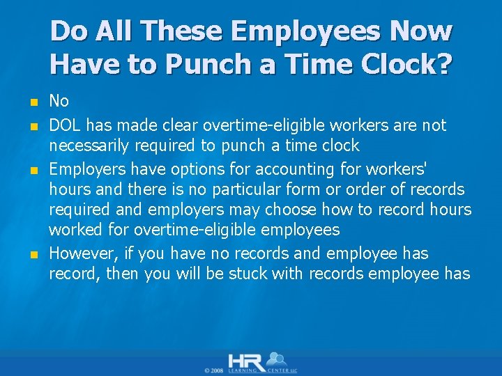 Do All These Employees Now Have to Punch a Time Clock? n n No