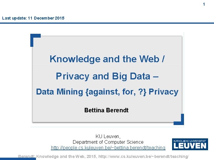 1 Last update: 11 December 2015 Knowledge and the Web / Privacy and Big
