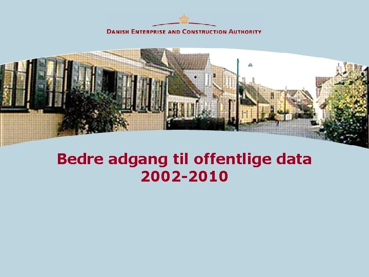 Bedre adgang til offentlige data 2002 -2010 