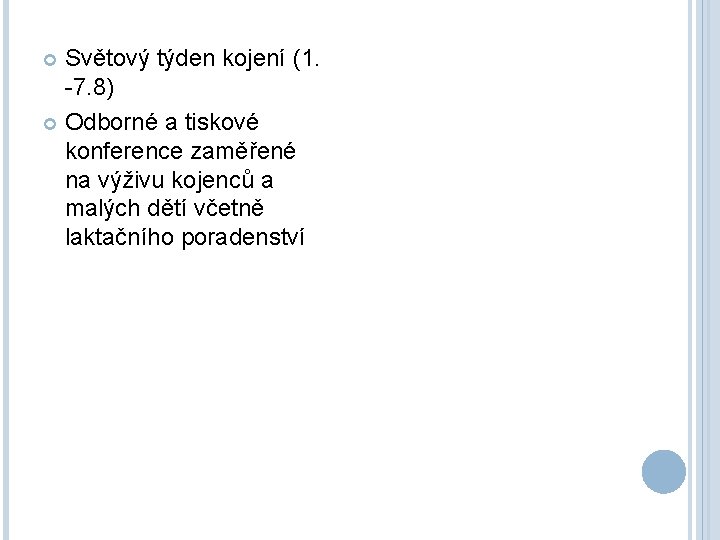 Světový týden kojení (1. -7. 8) Odborné a tiskové konference zaměřené na výživu kojenců