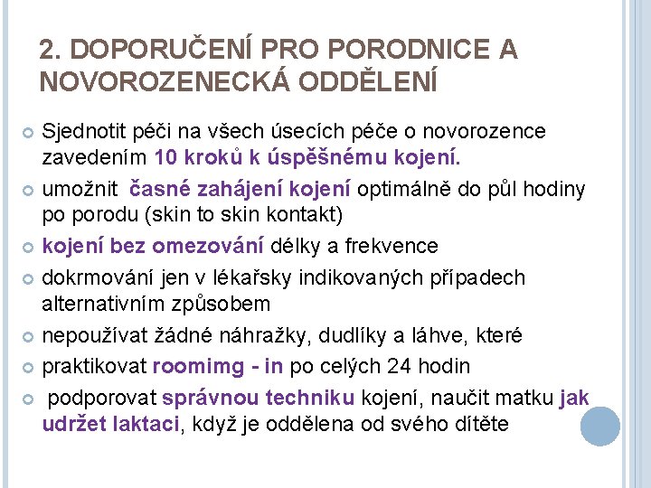 2. DOPORUČENÍ PRO PORODNICE A NOVOROZENECKÁ ODDĚLENÍ Sjednotit péči na všech úsecích péče o