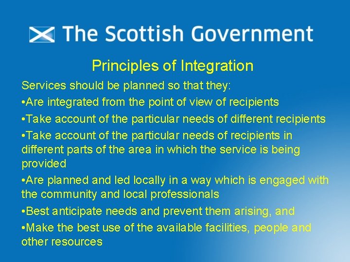 Principles of Integration Services should be planned so that they: • Are integrated from