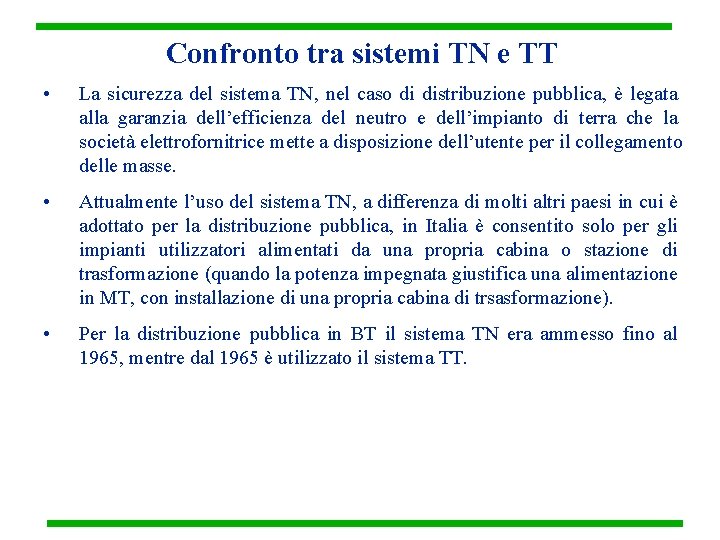 Confronto tra sistemi TN e TT • La sicurezza del sistema TN, nel caso