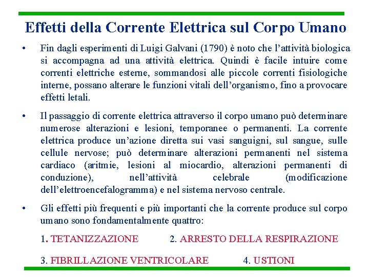 Effetti della Corrente Elettrica sul Corpo Umano • Fin dagli esperimenti di Luigi Galvani