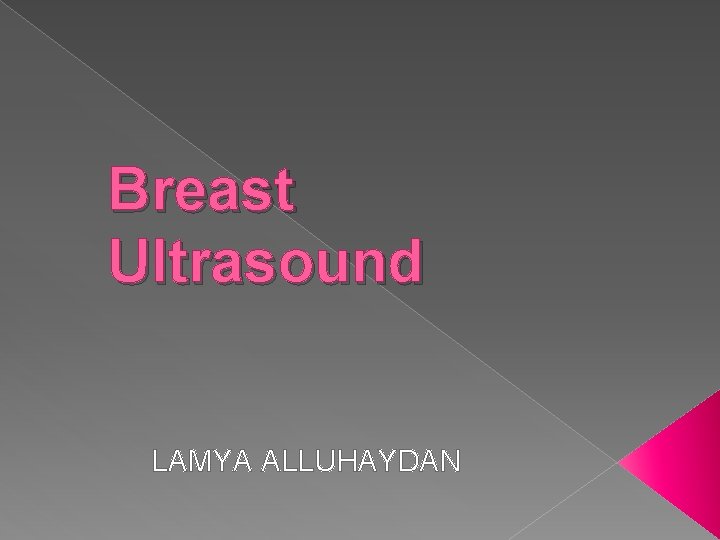 Breast Ultrasound LAMYA ALLUHAYDAN 