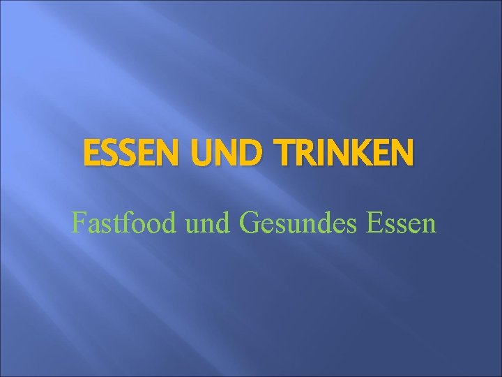 ESSEN UND TRINKEN Fastfood und Gesundes Essen 