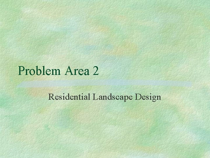 Problem Area 2 Residential Landscape Design 