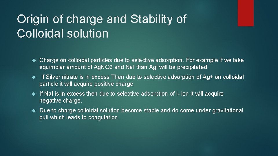 Origin of charge and Stability of Colloidal solution Charge on colloidal particles due to