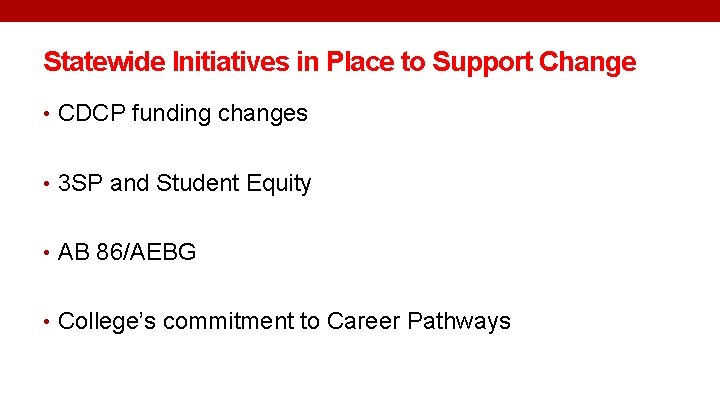 Statewide Initiatives in Place to Support Change • CDCP funding changes • 3 SP