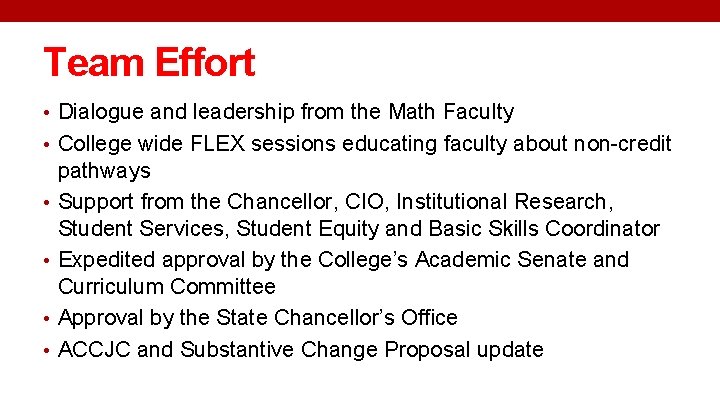 Team Effort • Dialogue and leadership from the Math Faculty • College wide FLEX