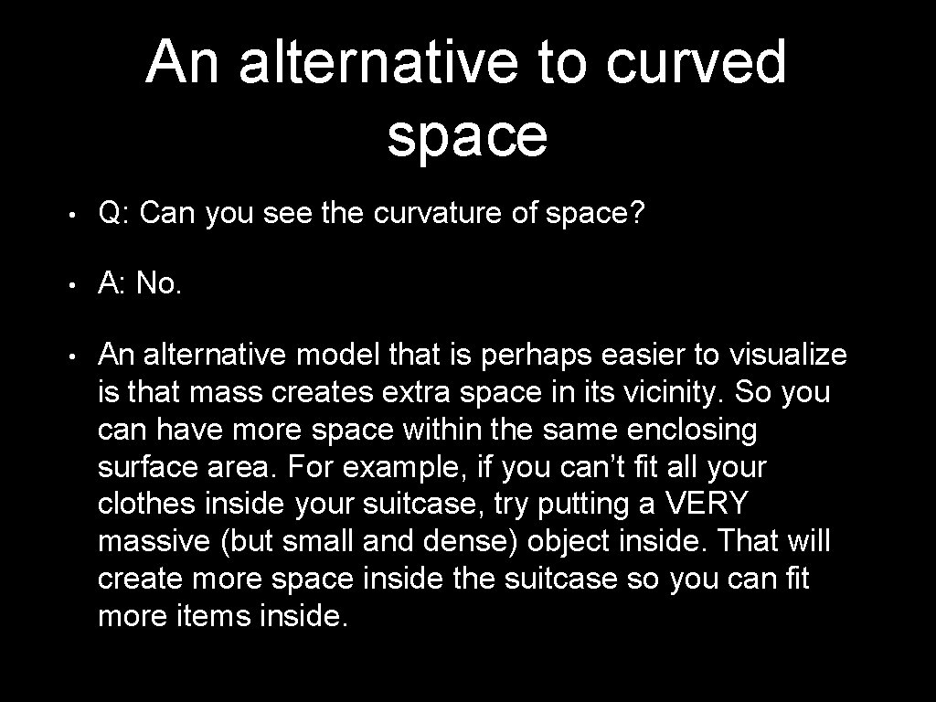 An alternative to curved space • Q: Can you see the curvature of space?