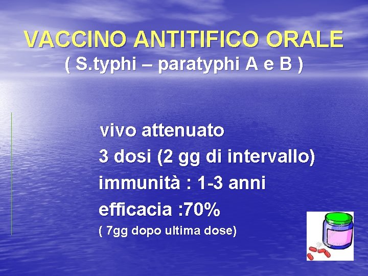 VACCINO ANTITIFICO ORALE ( S. typhi – paratyphi A e B ) vivo attenuato