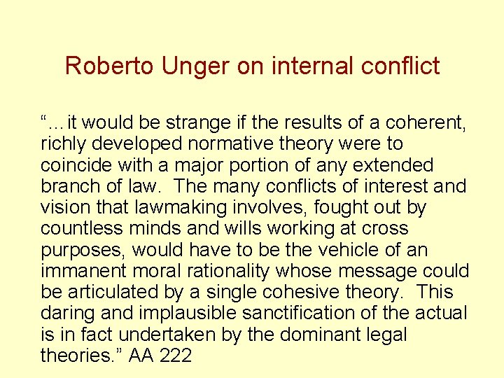 Roberto Unger on internal conflict “…it would be strange if the results of a