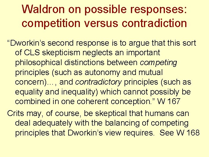 Waldron on possible responses: competition versus contradiction “Dworkin’s second response is to argue that