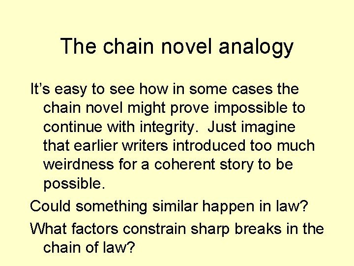 The chain novel analogy It’s easy to see how in some cases the chain