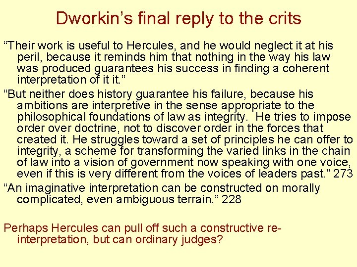 Dworkin’s final reply to the crits “Their work is useful to Hercules, and he