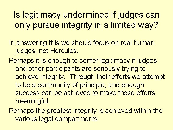 Is legitimacy undermined if judges can only pursue integrity in a limited way? In