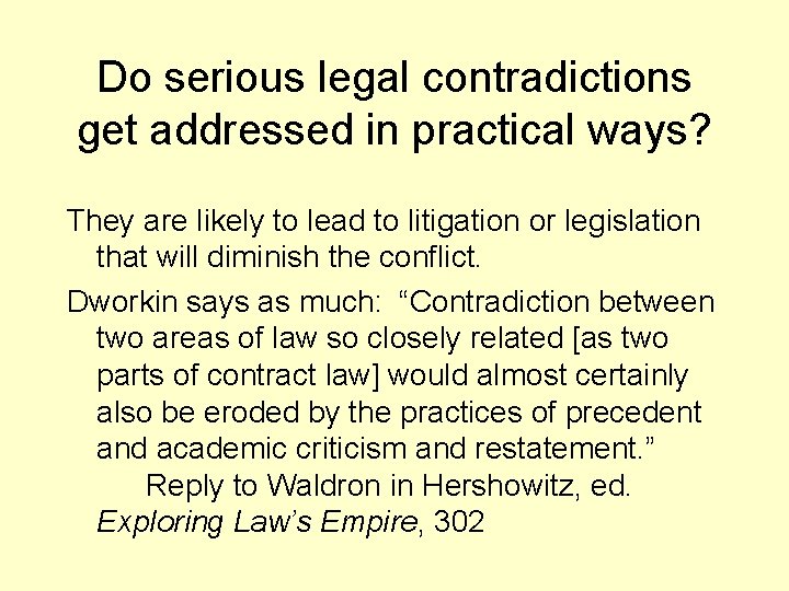 Do serious legal contradictions get addressed in practical ways? They are likely to lead