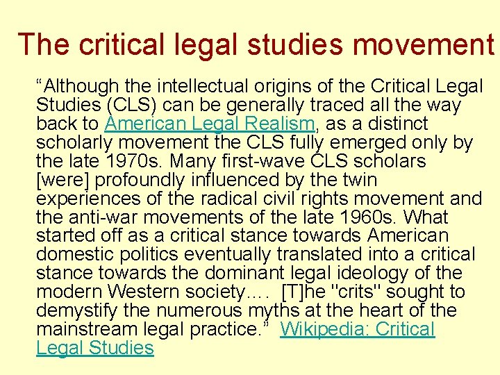 The critical legal studies movement “Although the intellectual origins of the Critical Legal Studies