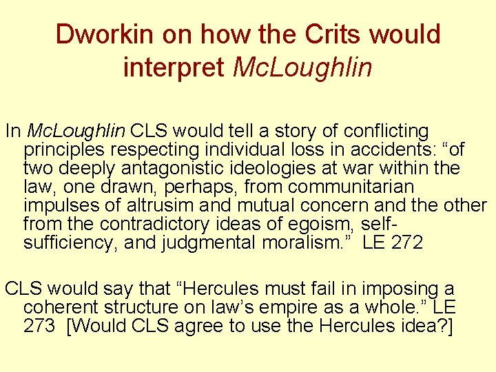 Dworkin on how the Crits would interpret Mc. Loughlin In Mc. Loughlin CLS would