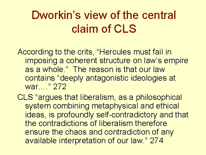 Dworkin’s view of the central claim of CLS According to the crits, “Hercules must