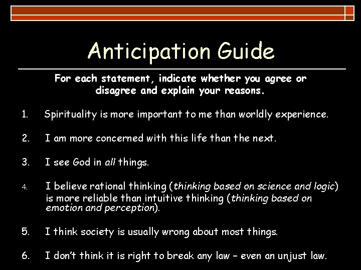 Anticipation Guide For each statement, indicate whether you agree or disagree and explain your